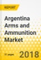 Argentina Arms and Ammunition Market: Focus on Weapons, Firearms, Ammunition and Accessories - Analysis and Forecast, 2018-2022 - Product Thumbnail Image