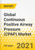 Global Continuous Positive Airway Pressure (CPAP) Market: Analysis and Forecast, 2020-2026- Product Image