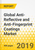 Global Anti-Reflective and Anti-Fingerprint Coatings Market: Focus on Material, Technology, Layer and Application - Analysis and Forecast: 2018-2028- Product Image