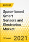 Space-based Smart Sensors and Electronics Market - A Global and Regional Analysis: Focus on Product Type, Subsystem, Component, and Application - Analysis and Forecast, 2021-2026 - Product Thumbnail Image