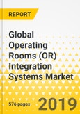 Global Operating Rooms (OR) Integration Systems Market: Focus on Operating Rooms (OR) Infrastructural Technologies and Integration Systems - Analysis and Forecast, 2019-2025- Product Image