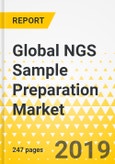 Global NGS Sample Preparation Market: Focus on Product (Workstation (Open System, Closed System), Standalone, Consumables), Workflow (Fragmentation, Quality Control), Therapy Area (Oncology, Neonatal), Application (DNA Sequencing, Metagenomics), End User - Forecast to 2025- Product Image