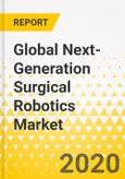 Global Next-Generation Surgical Robotics Market: Analysis and Forecast, 2020-2030- Product Image