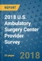 2018 U.S. Ambulatory Surgery Center Provider Survey - Product Thumbnail Image