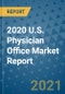 2020 U.S. Physician Office Market Report - Product Thumbnail Image