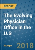 The Evolving Physician Office in the U.S.- Product Image