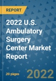 2022 U.S. Ambulatory Surgery Center Market Report- Product Image