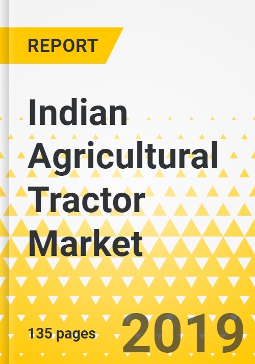 Indian Agricultural Tractor Market 20192023 Market Dynamics