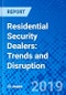 Residential Security Dealers: Trends and Disruption - Product Thumbnail Image