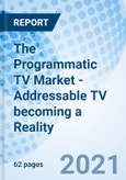 The Programmatic TV Market - Addressable TV becoming a Reality- Product Image