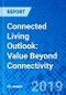 Connected Living Outlook: Value Beyond Connectivity - Product Thumbnail Image