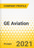 GE Aviation - Military Aviation Segment - Annual Strategy Dossier - 2021 - Strategic Focus, Key Strategies & Plans, SWOT, Trends & Growth Opportunities, Market Outlook- Product Image