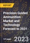 Precision Guided Ammunition - Market and Technology Forecast to 2031 - Product Thumbnail Image