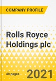 Rolls Royce Holdings plc - Military Aviation Segment - Annual Strategy Dossier - 2021 - Strategic Focus, Key Strategies & Plans, SWOT, Trends & Growth Opportunities, Market Outlook- Product Image