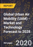 Global Urban Air Mobility (UAM) - Market and Technology Forecast to 2028- Product Image