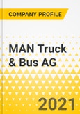 MAN Truck & Bus AG - Annual Strategy Dossier - 2021 - Strategic Focus, Key Strategies & Plans, SWOT, Trends & Growth Opportunities, Market Outlook- Product Image