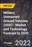Military Unmanned Ground Vehicles (UGV) - Market and Technology Forecast to 2030- Product Image