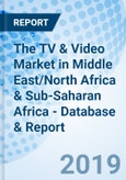 The TV & Video Market in Middle East/North Africa & Sub-Saharan Africa - Database & Report- Product Image