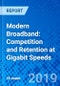 Modern Broadband: Competition and Retention at Gigabit Speeds - Product Thumbnail Image
