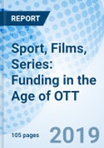 Sport, Films, Series: Funding in the Age of OTT- Product Image