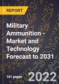 Military Ammunition - Market and Technology Forecast to 2031- Product Image