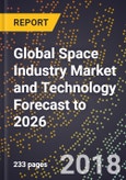 Global Space Industry Market and Technology Forecast to 2026- Product Image