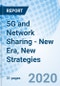 5G and Network Sharing - New Era, New Strategies - Product Thumbnail Image