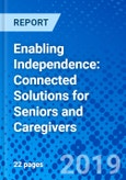 Enabling Independence: Connected Solutions for Seniors and Caregivers- Product Image