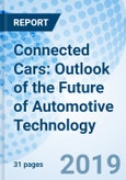 Connected Cars: Outlook of the Future of Automotive Technology- Product Image