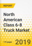 North American Class 6-8 Truck Market - 2019-2024 - Market Dynamics, Competitive Landscape, OEM Strategies & Plans, Trends & Growth Opportunities, Market Outlook - Daimler, Volvo, PACCAR, Navistar- Product Image