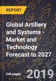 Global Artillery and Systems - Market and Technology Forecast to 2027- Product Image