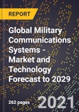 Global Military Communications Systems - Market and Technology Forecast to 2029- Product Image