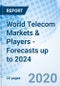 World Telecom Markets & Players - Forecasts up to 2024 - Product Thumbnail Image
