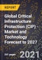 Global Critical Infrastructure Protection (CIP) - Market and Technology Forecast to 2027 - Product Thumbnail Image