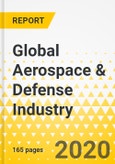 Global Aerospace & Defense Industry - 2020-2025 - Key Trends, Strategic Insights, Growth Opportunities- Product Image