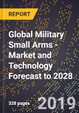 Global Military Small Arms - Market and Technology Forecast to 2028- Product Image