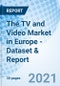 The TV and Video Market in Europe - Dataset & Report - Product Thumbnail Image