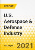 U.S. Aerospace & Defense Industry - 2021-2022 - Strategy Dossier on Top 5 Industry OEMs - Boeing, General Dynamics, Lockheed Martin, Northrop Grumman, Raytheon Technologies- Product Image