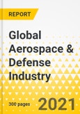 Global Aerospace & Defense Industry - 2021-2022 - Strategy Dossier on Top 7 Industry OEMs - Airbus, BAE Systems, Boeing, General Dynamics, Lockheed Martin, Northrop Grumman, Raytheon Technologies- Product Image