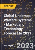 Global Undersea Warfare Systems - Market and Technology Forecast to 2031- Product Image