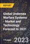 Global Undersea Warfare Systems - Market and Technology Forecast to 2031 - Product Thumbnail Image