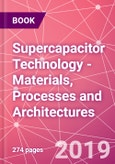 Supercapacitor Technology - Materials, Processes and Architectures- Product Image