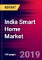 India Smart Home Market, Number, Household Penetration & Key Company Analysis - Forecast to 2025 - Product Thumbnail Image