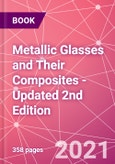 Metallic Glasses and Their Composites - Updated 2nd Edition- Product Image