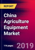China Agriculture Equipment Market & Sales Volume, Mergers & Acquisitions, Recent Trends, Key Company Profiles - Forecast to 2025- Product Image