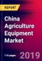 China Agriculture Equipment Market & Sales Volume, Mergers & Acquisitions, Recent Trends, Key Company Profiles - Forecast to 2025 - Product Thumbnail Image