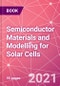 Semiconductor Materials and Modelling for Solar Cells - Product Thumbnail Image