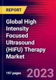 Global High Intensity Focused Ultrasound (HIFU) Therapy Market (by Imaging Technology, Indication, Region, and End User), Company Profiles, Product Analysis & Recent Development - Forecast to 2030- Product Image