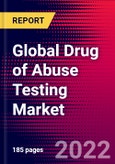 Global Drug of Abuse Testing Market (By Product Type, Sample / Test Type, Drug Type, End Users / Setting Type, Region), Impact of COVID-19, Regulatory Status, Recent Developments, 20 Company Profiles - Forecast to 2027- Product Image