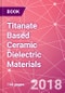 Titanate Based Ceramic Dielectric Materials - Product Thumbnail Image